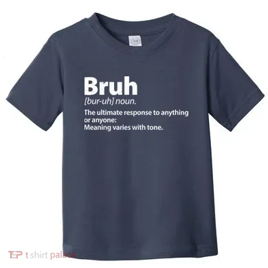 Funny Bruh Definition Toddler T-Shirt