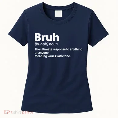 Funny Bruh Definition Women's T-Shirt