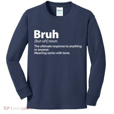 Funny Bruh Definition Kids Long Sleeve Shirt