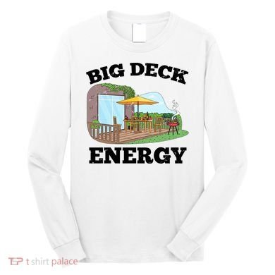 Funny Big Deck Energy Summer Vacation Long Sleeve Shirt