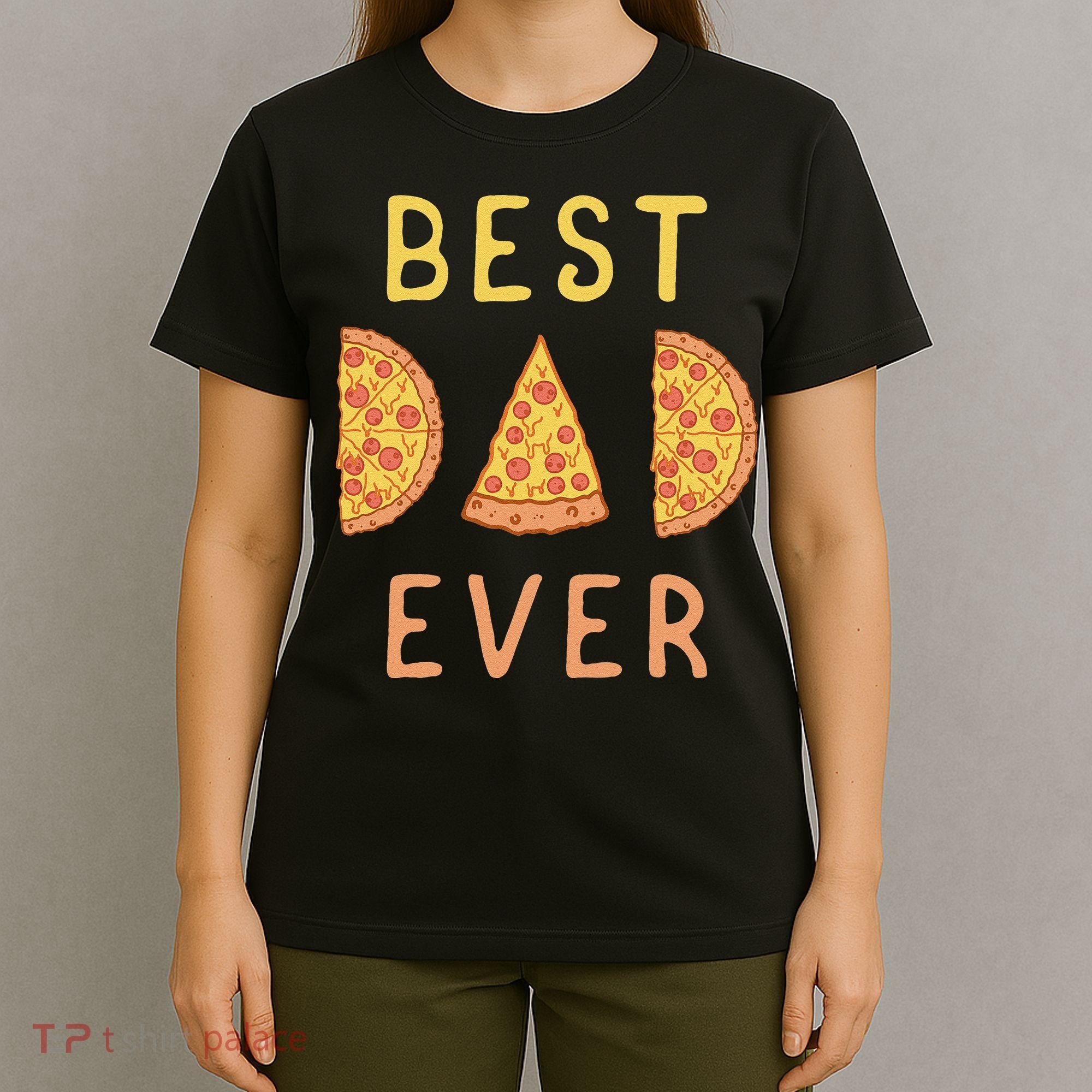 Funny Best Dad Ever Pizza Lover Fathers Day Papa T-Shirt