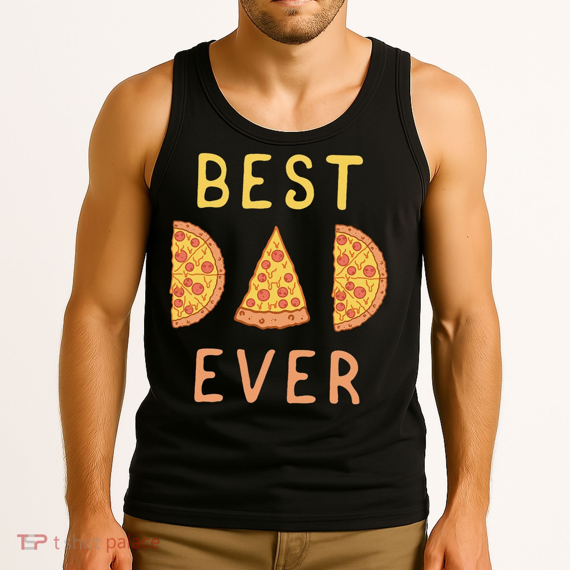 Funny Best Dad Ever Pizza Lover Fathers Day Papa Tank Top