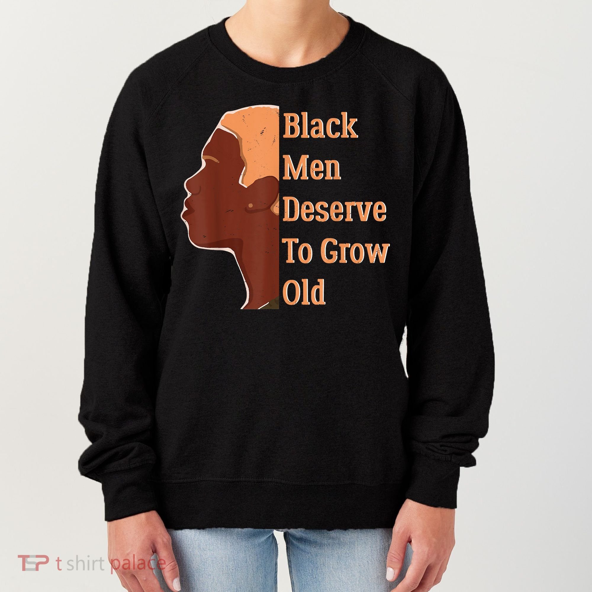Funny Black Deserve To Grow Old Black History Month Women's Sweatshirt
