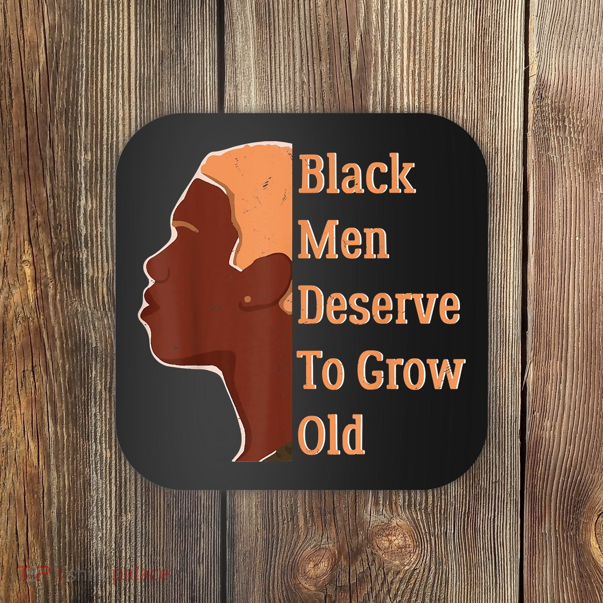Funny Black Deserve To Grow Old Black History Month Coaster