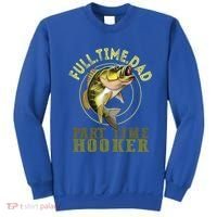 Fishing Bass Dad Full Time Dad Part Time Hooker Fishing Dad Great Gift Sweatshirt thumb 0