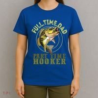 Fishing Bass Dad Full Time Dad Part Time Hooker Fishing Dad Great Gift T-Shirt thumb 4