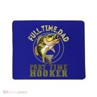 Fishing Bass Dad Full Time Dad Part Time Hooker Fishing Dad Great Gift Mousepad thumb 0