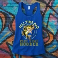 Fishing Bass Dad Full Time Dad Part Time Hooker Fishing Dad Great Gift Women's Tank Top thumb 3
