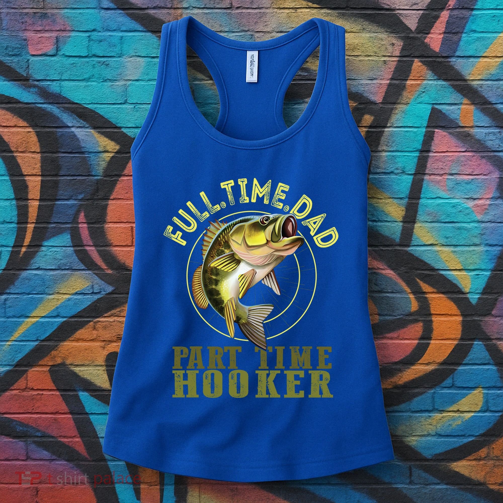 Fishing Bass Dad Full Time Dad Part Time Hooker Fishing Dad Great Gift Women's Tank Top