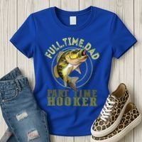 Fishing Bass Dad Full Time Dad Part Time Hooker Fishing Dad Great Gift Women's T-Shirt thumb 3