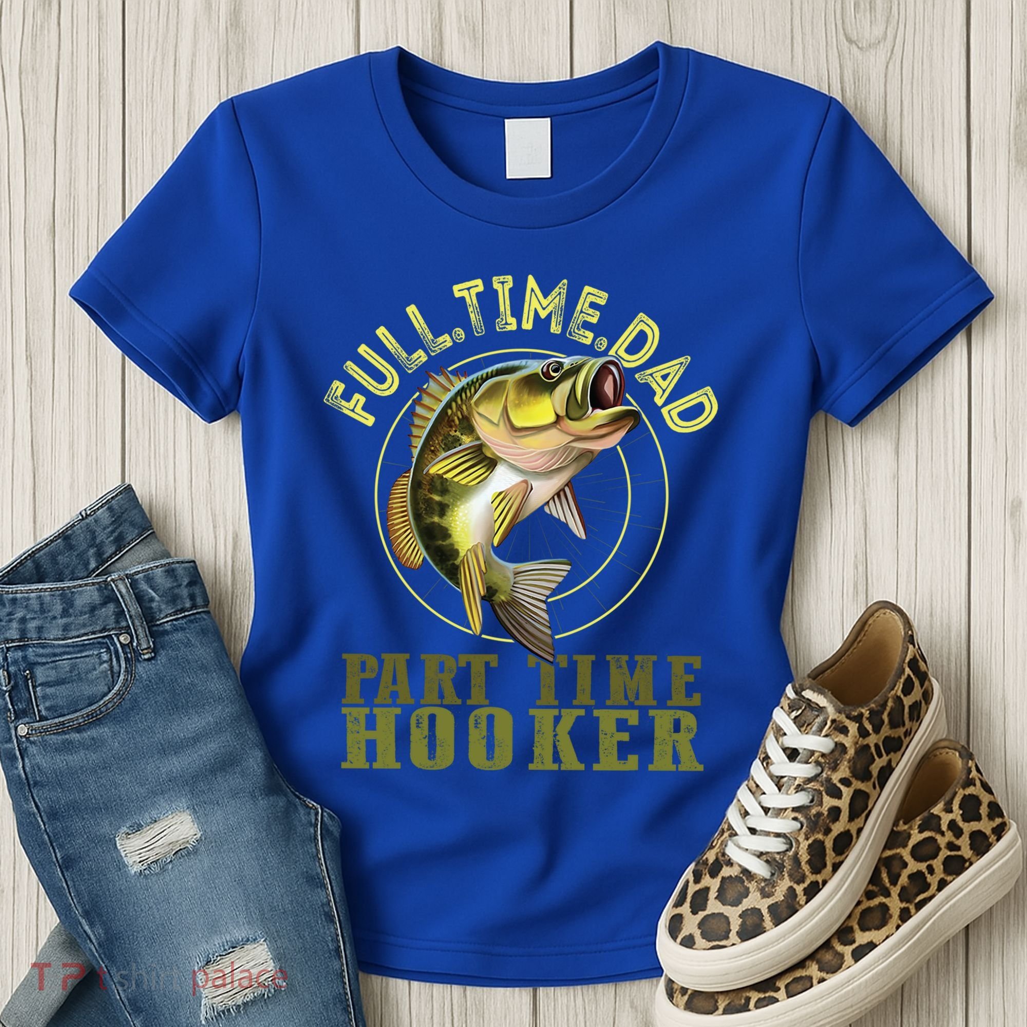 Fishing Bass Dad Full Time Dad Part Time Hooker Fishing Dad Great Gift Women's T-Shirt