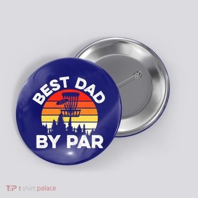 Funny Best Dad By Par FatherS Day Disc Golf Golfing Gift Button