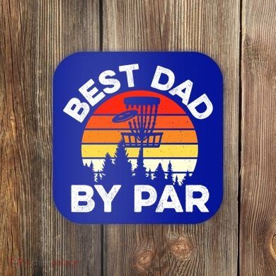Funny Best Dad By Par FatherS Day Disc Golf Golfing Gift Coaster