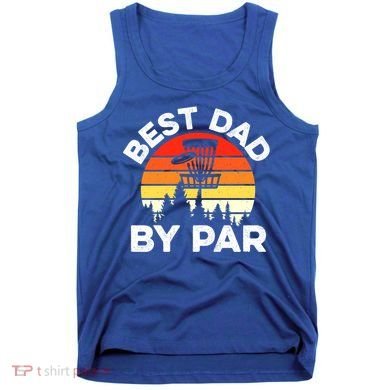 Funny Best Dad By Par FatherS Day Disc Golf Golfing Gift Tank Top