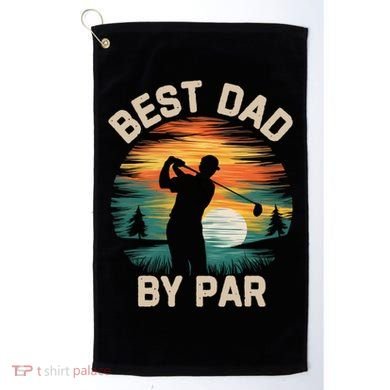 Funny Best Dad By Par Golf Lover FatherS Day Gift Golf Towel
