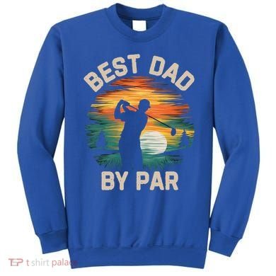 Funny Best Dad By Par Golf Lover FatherS Day Gift Sweatshirt