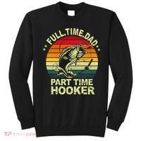 Funny Bass Dad Fishing Full Time Dad Part Time Hooker Sweatshirt thumb 0