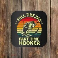 Funny Bass Dad Fishing Full Time Dad Part Time Hooker Coaster thumb 0