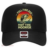 Funny Bass Dad Fishing Full Time Dad Part Time Hooker Hat thumb 0