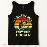 Funny Bass Dad Fishing Full Time Dad Part Time Hooker Tank Top thumb 2