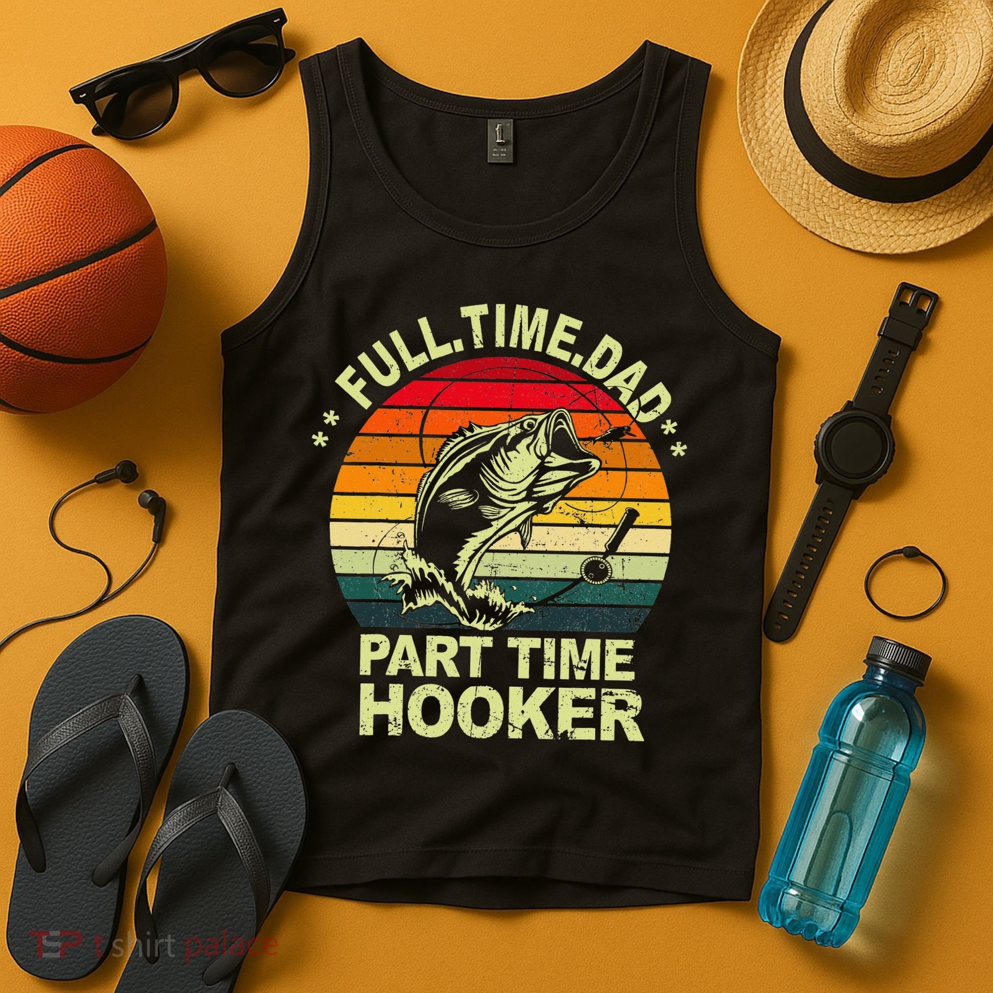 Funny Bass Dad Fishing Full Time Dad Part Time Hooker Tank Top