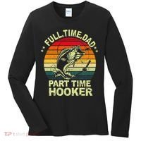 Funny Bass Dad Fishing Full Time Dad Part Time Hooker Women's Long Sleeve Shirt thumb 0