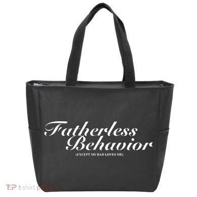 Fatherless Behavior Except My Dad Loves Me Tote Bag