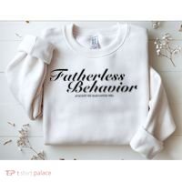 Fatherless Behavior Except My Dad Loves Me Sweatshirt thumb 2