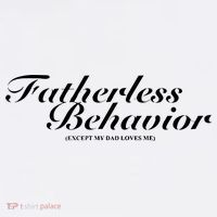 Fatherless Behavior Except My Dad Loves Me Button thumb 1