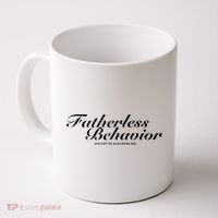 Fatherless Behavior Except My Dad Loves Me Coffee Mug thumb 0