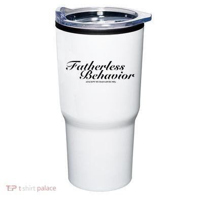 Fatherless Behavior Except My Dad Loves Me Tumbler