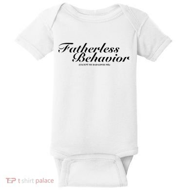 Fatherless Behavior Except My Dad Loves Me Baby Bodysuit