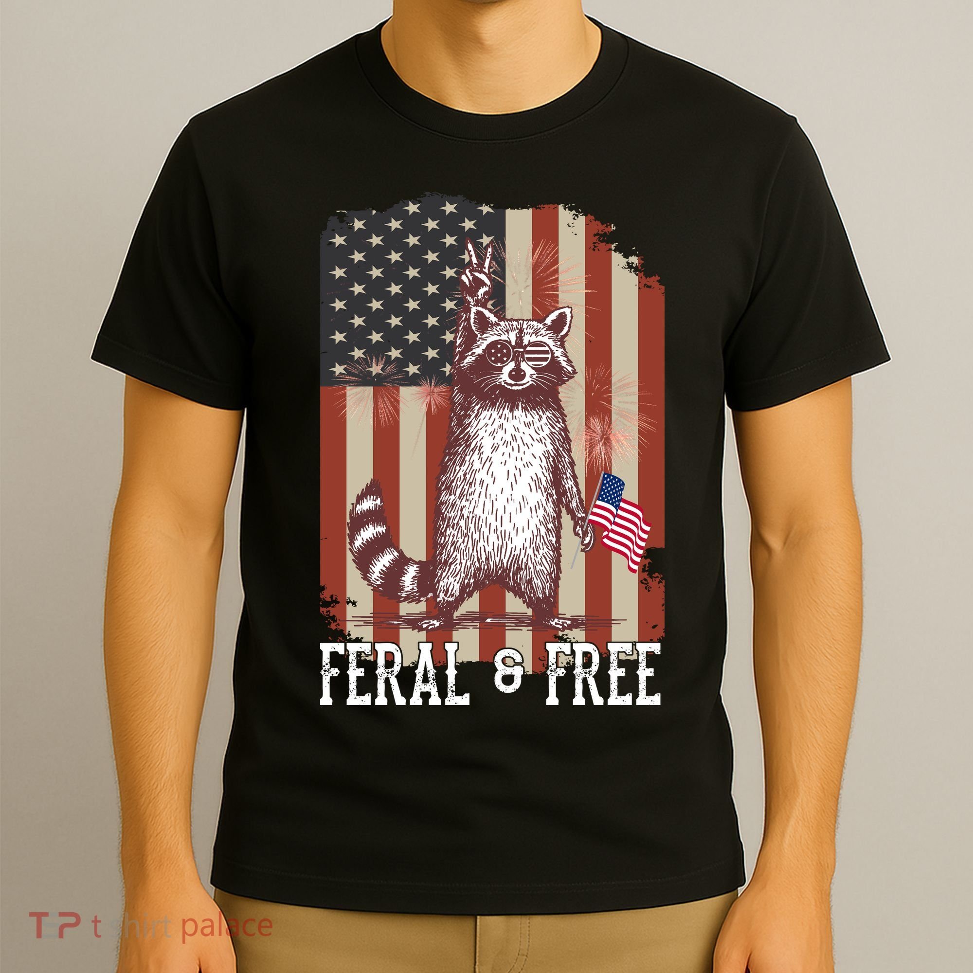 Feral But Free Raccoon July 4th Patriotic For Family T-Shirt