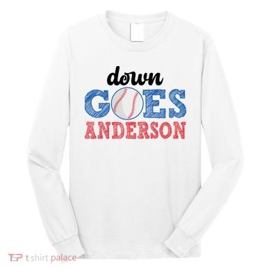 Funny Baseball Fight Down Goes Anderson Long Sleeve Shirt