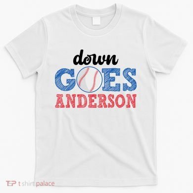 Funny Baseball Fight Down Goes Anderson T-Shirt