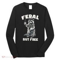 Feral But Free Funny Raccoon Long Sleeve Shirt thumb 0