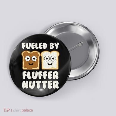Fueled By Fluffernutter Fluffernutter Button