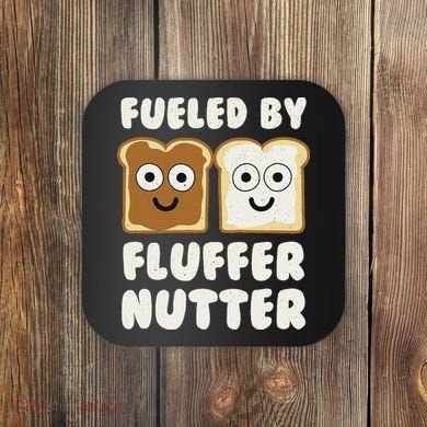 Fueled By Fluffernutter Fluffernutter Coaster