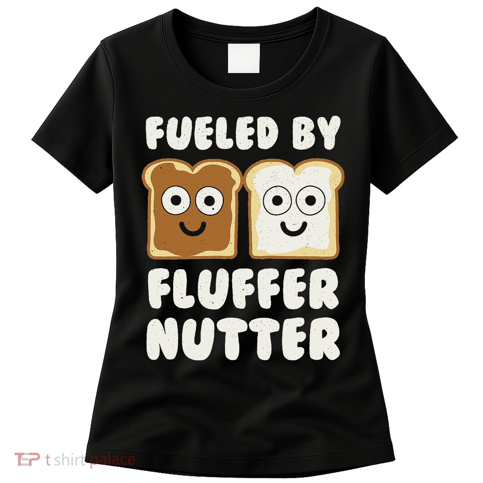 Fueled By Fluffernutter Fluffernutter Women's T-Shirt