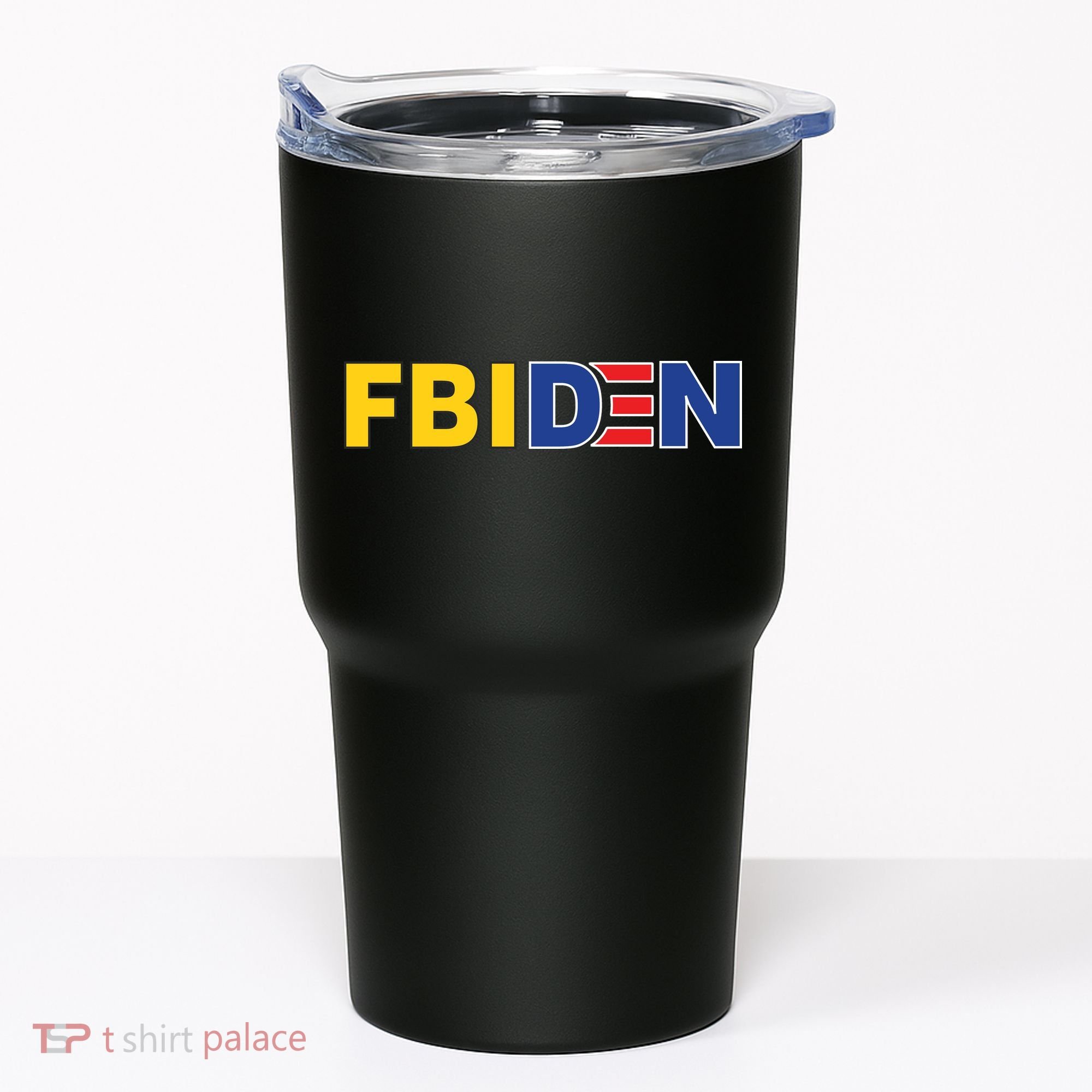 F Biden FBI Fbiden Funny Tumbler