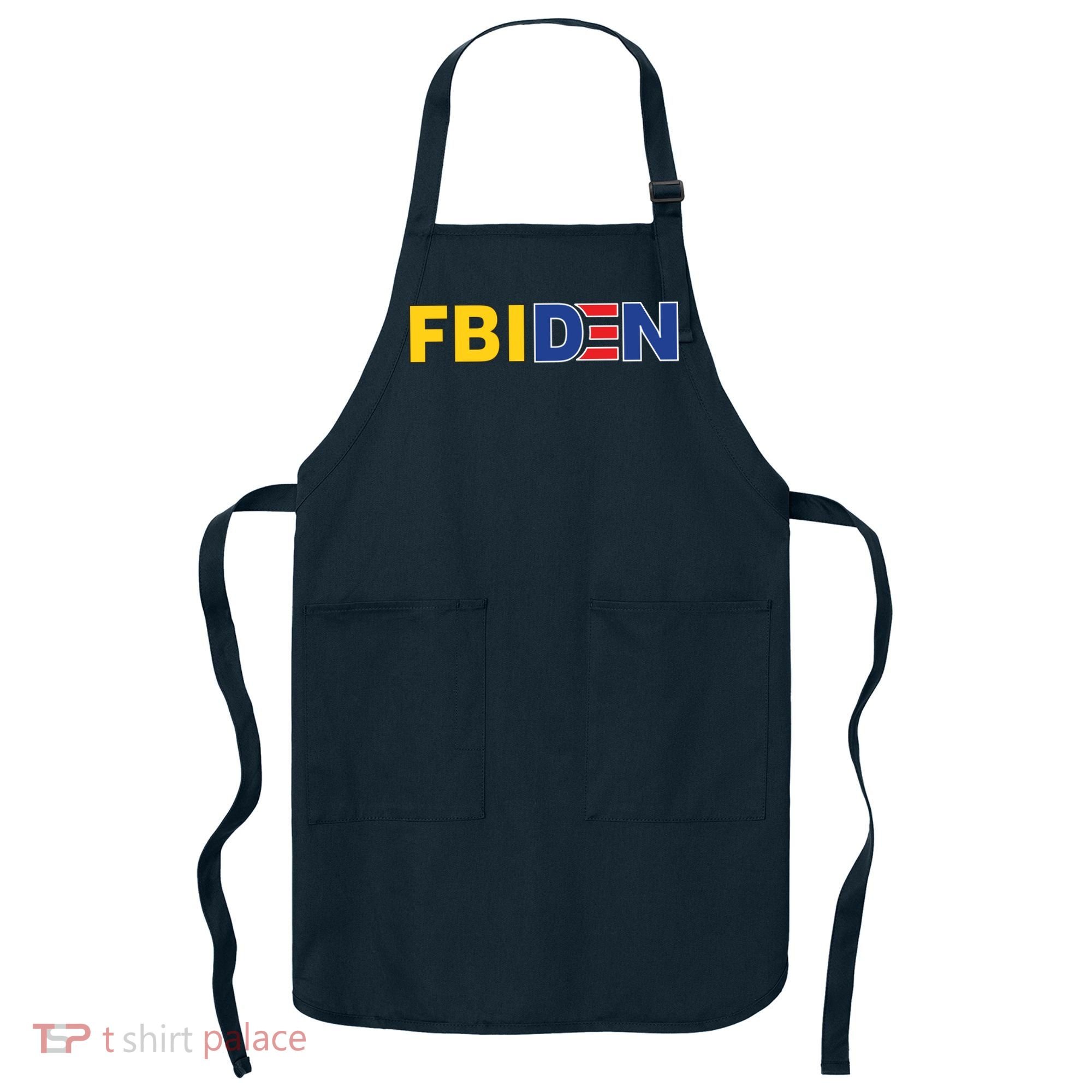 F Biden FBI Fbiden Funny Apron