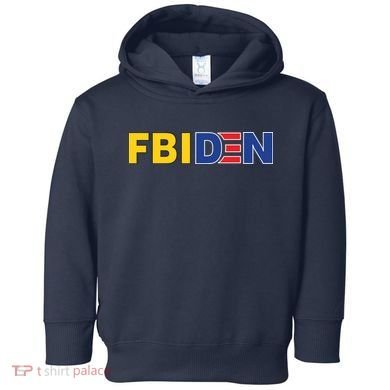 F Biden FBI Fbiden Funny Toddler Hoodie