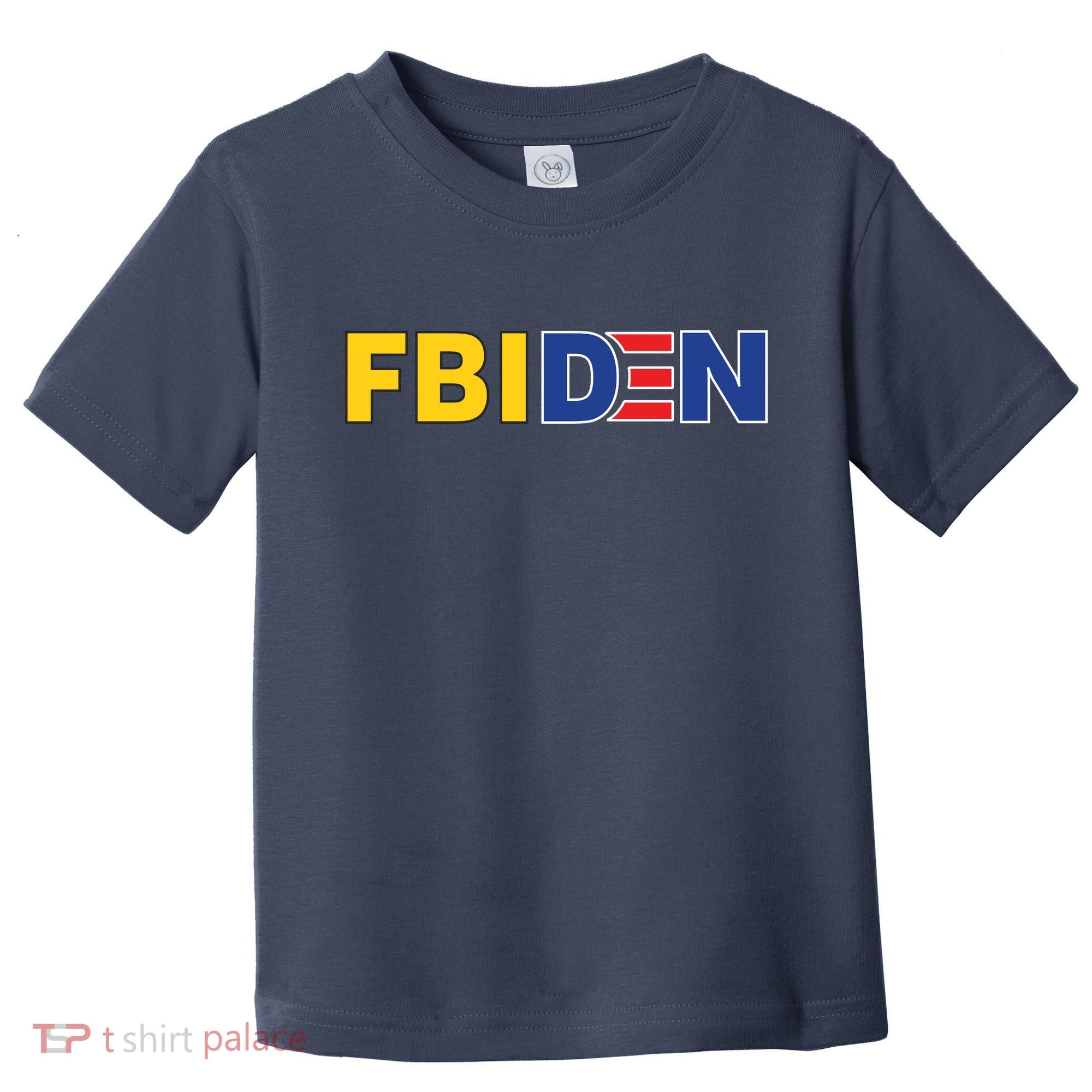 F Biden FBI Fbiden Funny Toddler T-Shirt