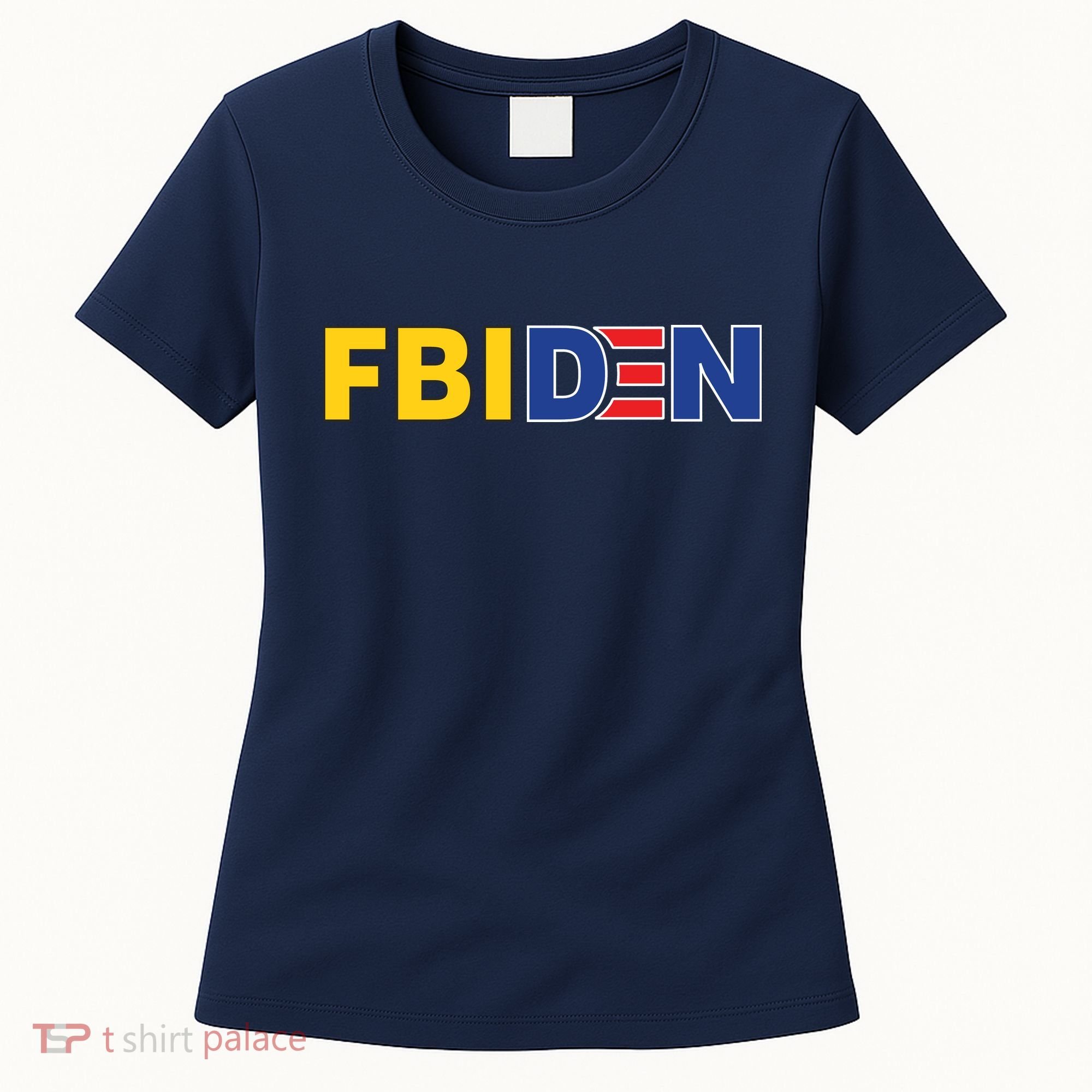 F Biden FBI Fbiden Funny Women's T-Shirt
