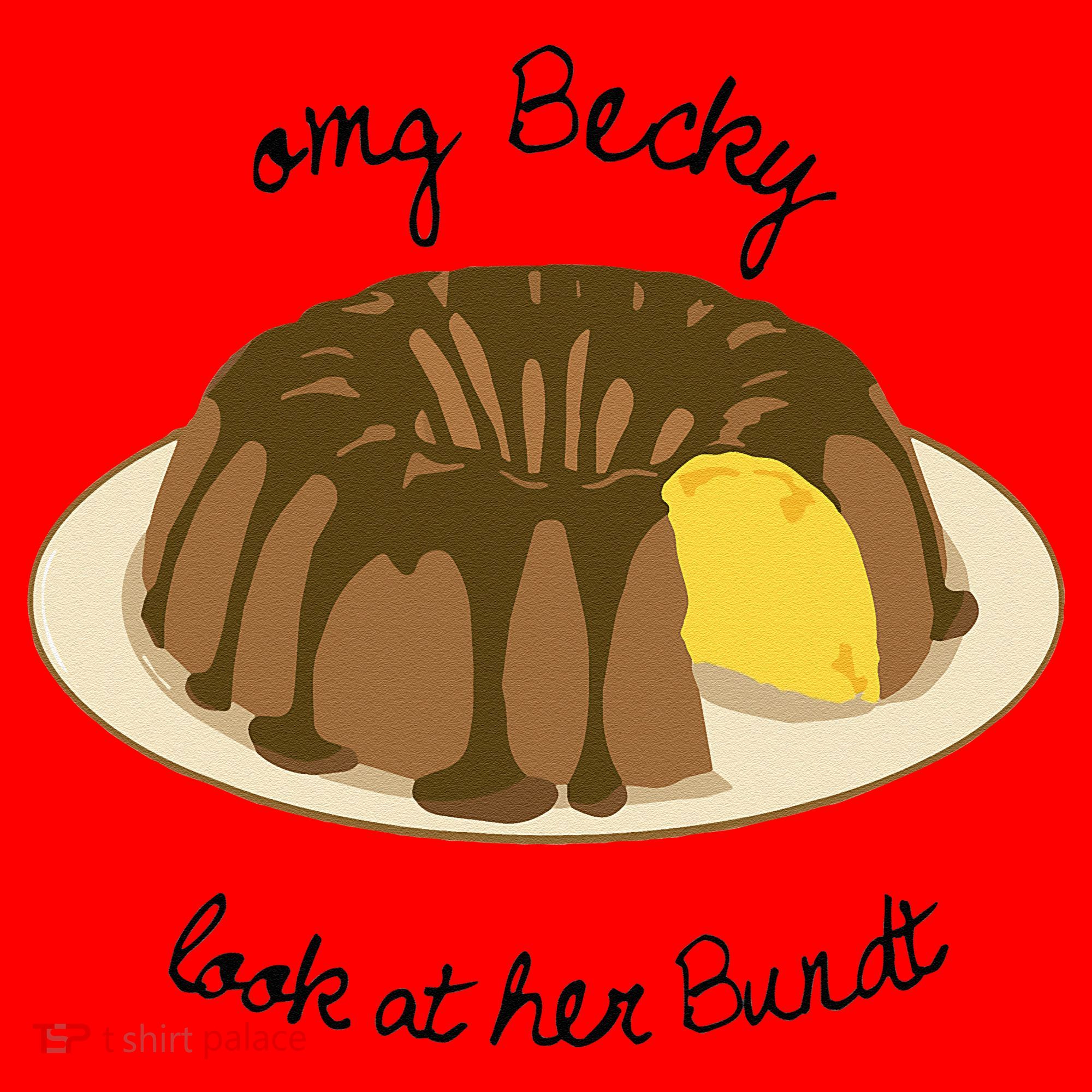 Funny Baking For Baker OMG Becky Look At Her Bundt Santa Hat