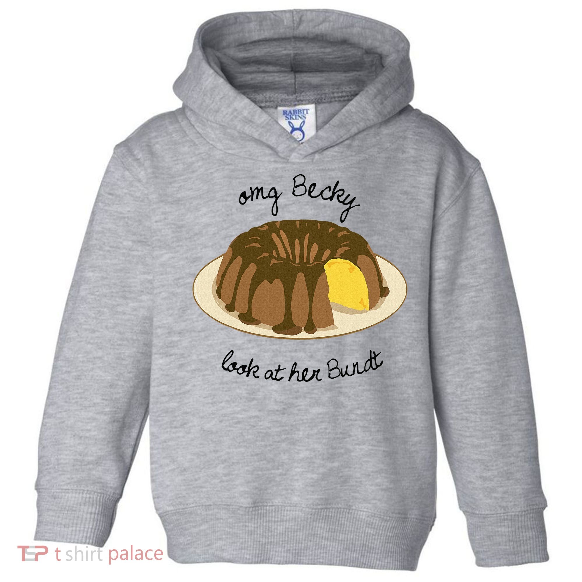 Funny Baking For Baker OMG Becky Look At Her Bundt Toddler Hoodie