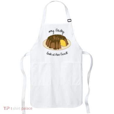 Funny Baking For Baker OMG Becky Look At Her Bundt Apron