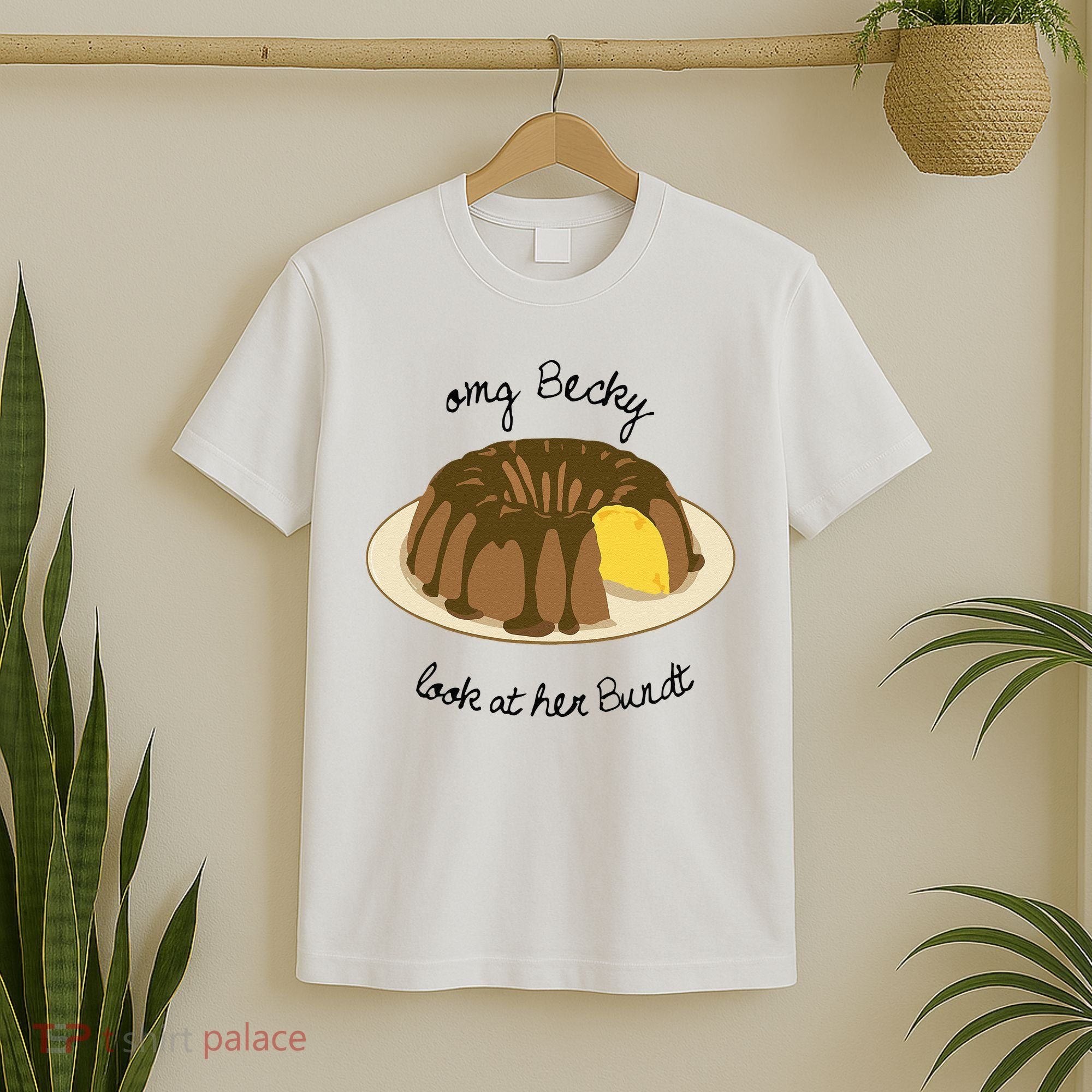 Funny Baking For Baker OMG Becky Look At Her Bundt T-Shirt