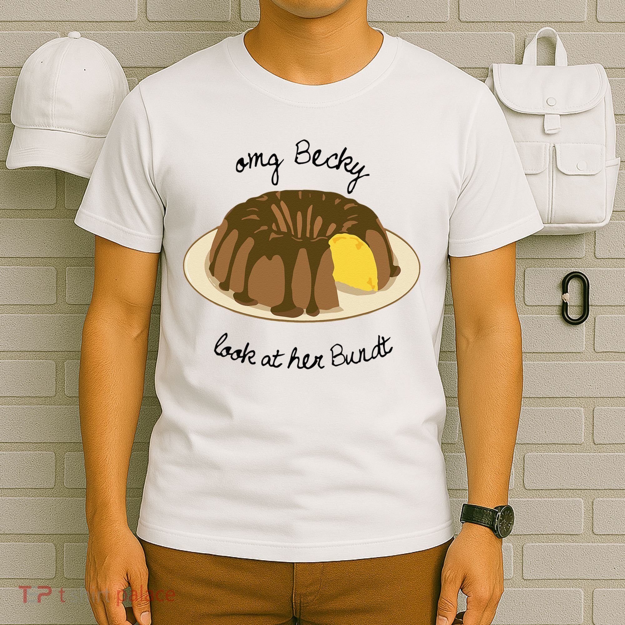 Funny Baking For Baker OMG Becky Look At Her Bundt T-Shirt