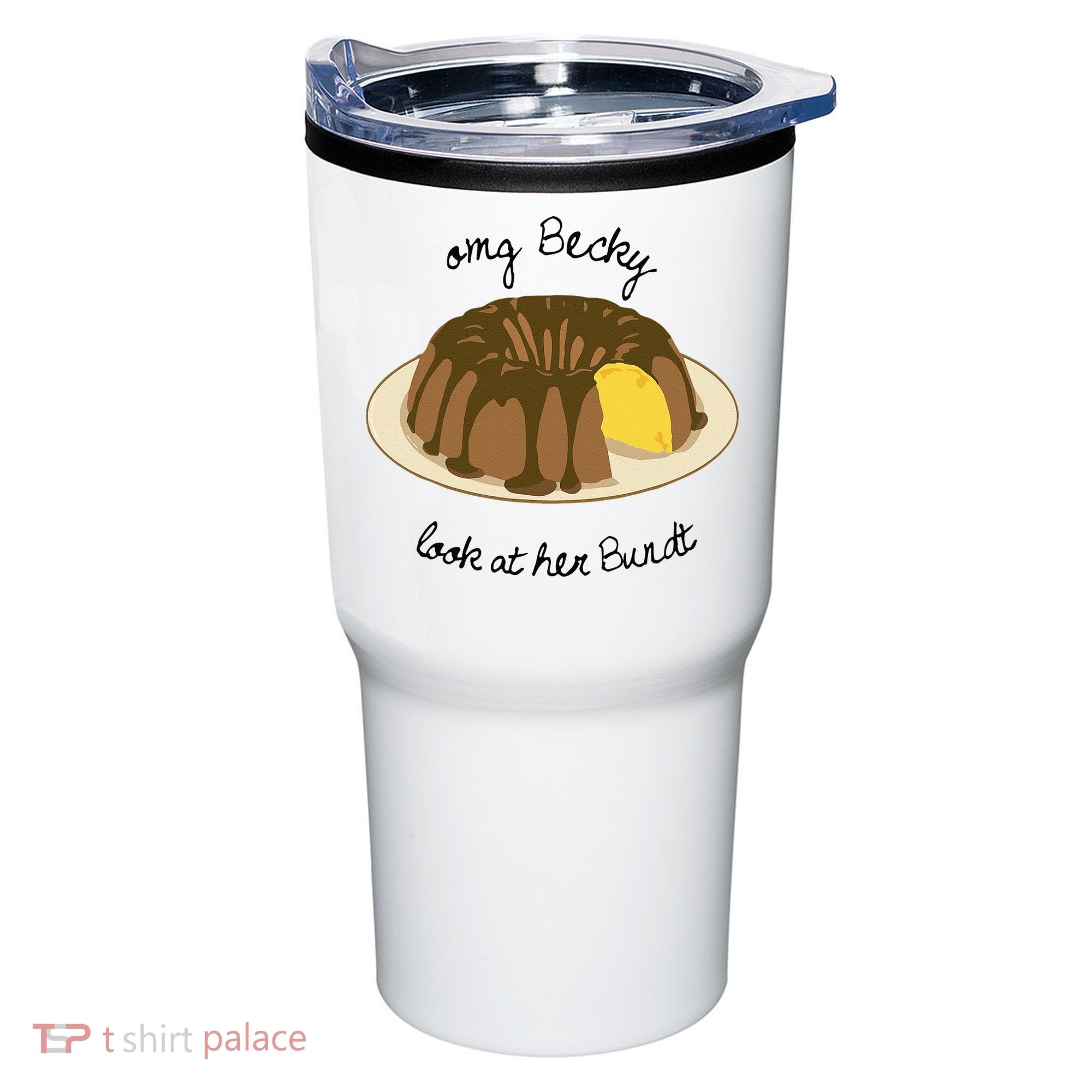 Funny Baking For Baker OMG Becky Look At Her Bundt Tumbler